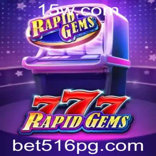Descubra os Segredos de RapidGems777 e Bet516: Um Guia Completo