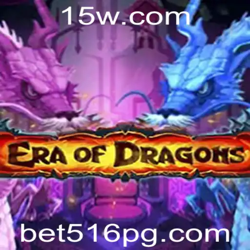 EraOfDragons: Explorando o Universo Fascinante de Bet516
